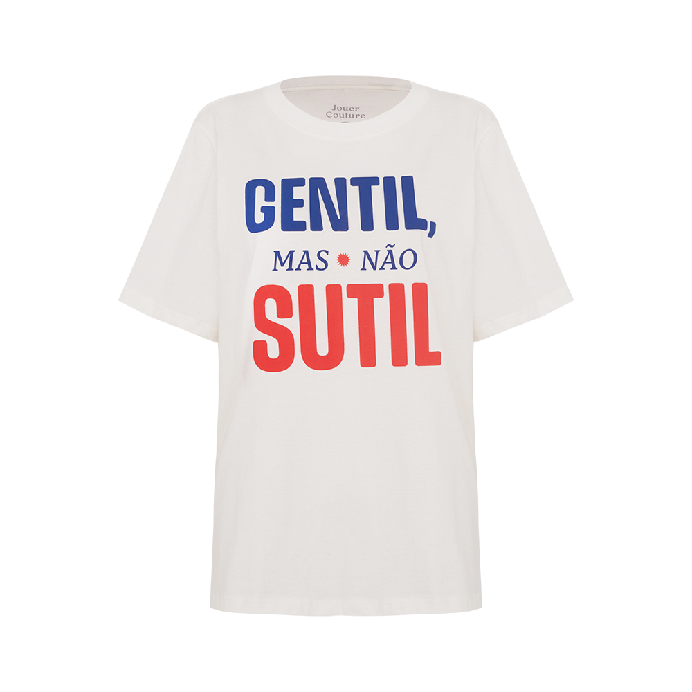 Camiseta Gentil, mas não Sutil